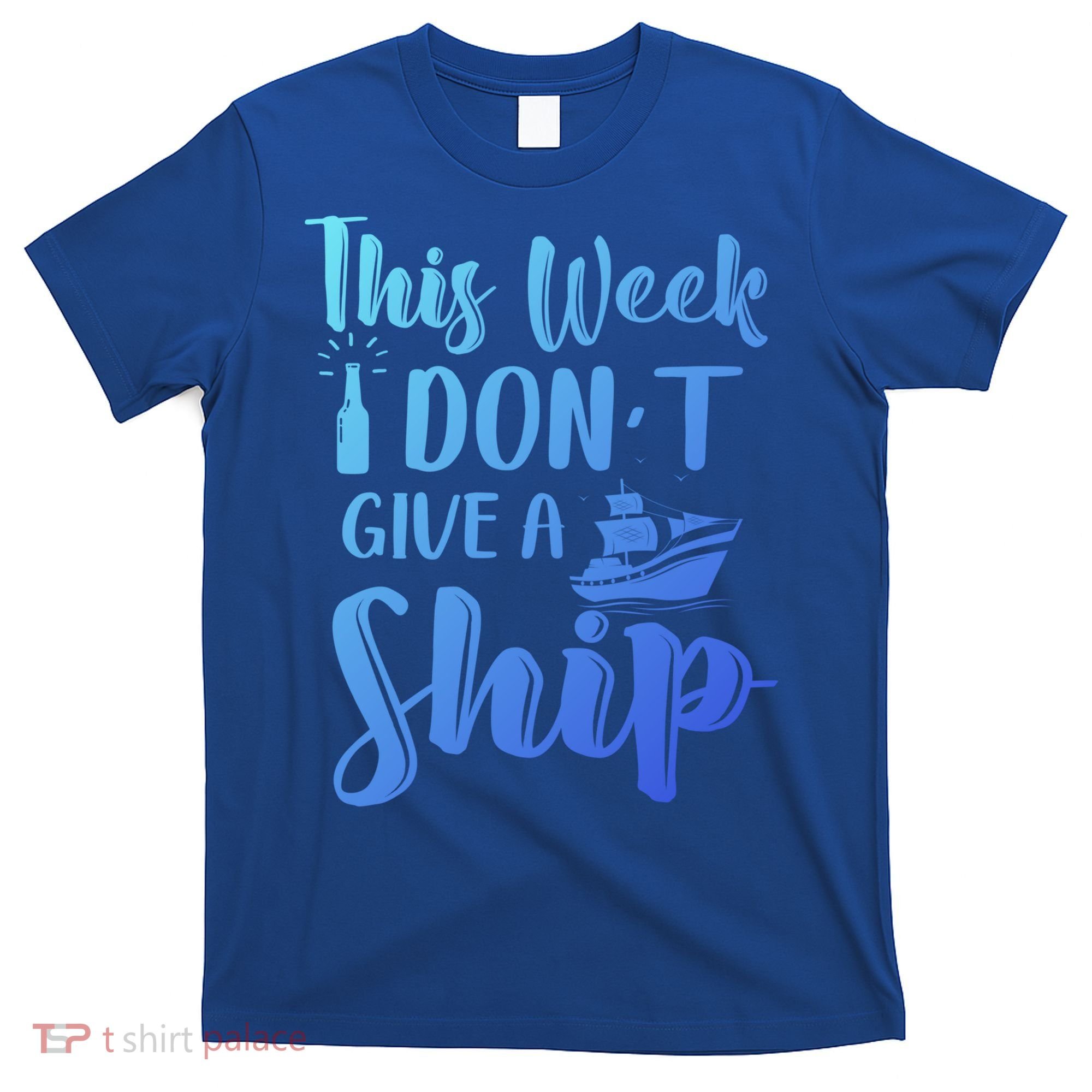 This Week I Dont Give A Ship Cruise Trip Summer Cruising Cool Gift T-Shirt