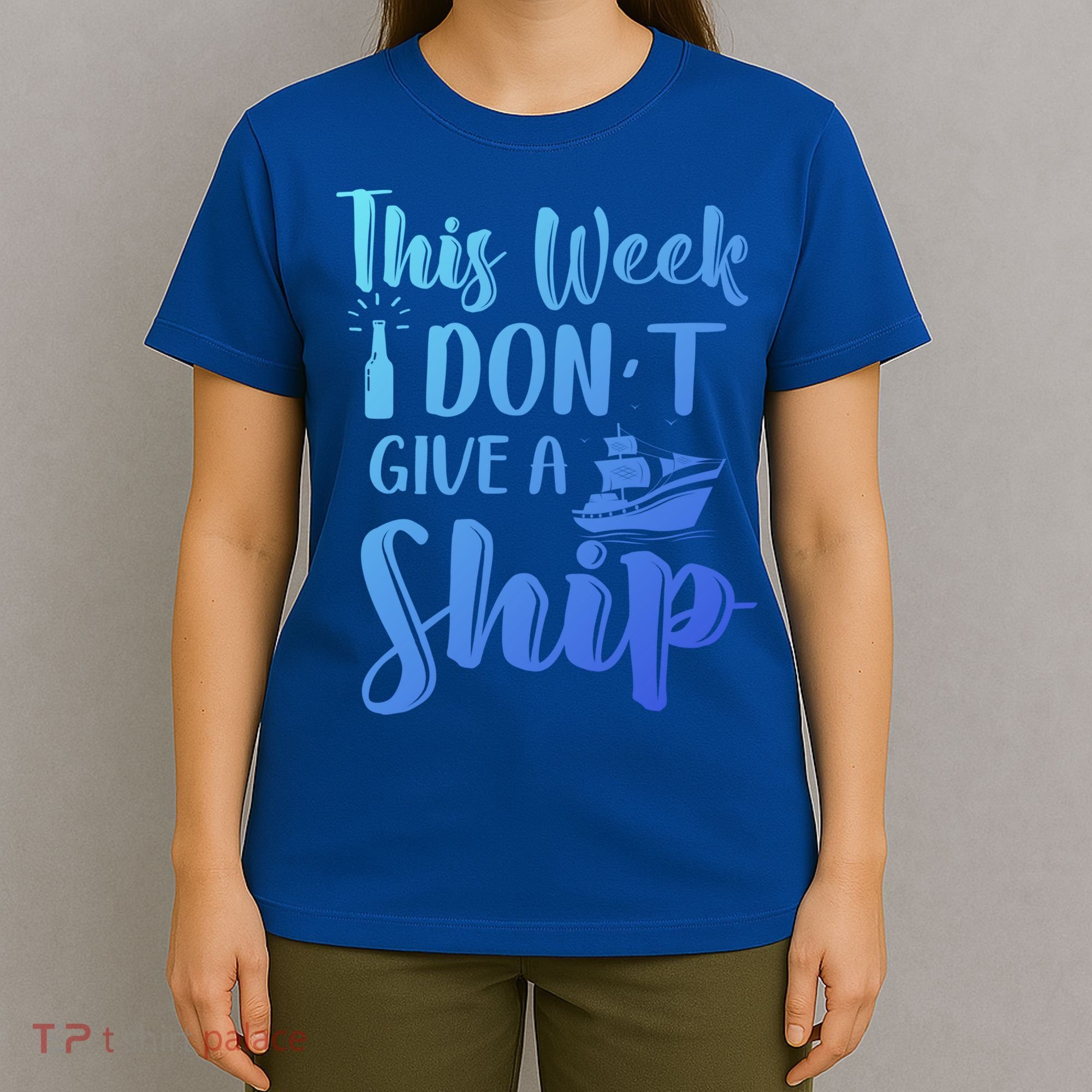 This Week I Dont Give A Ship Cruise Trip Summer Cruising Cool Gift T-Shirt