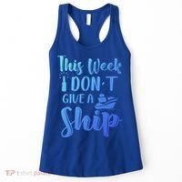 This Week I Dont Give A Ship Cruise Trip Summer Cruising Cool Gift Women's Tank Top thumb 0