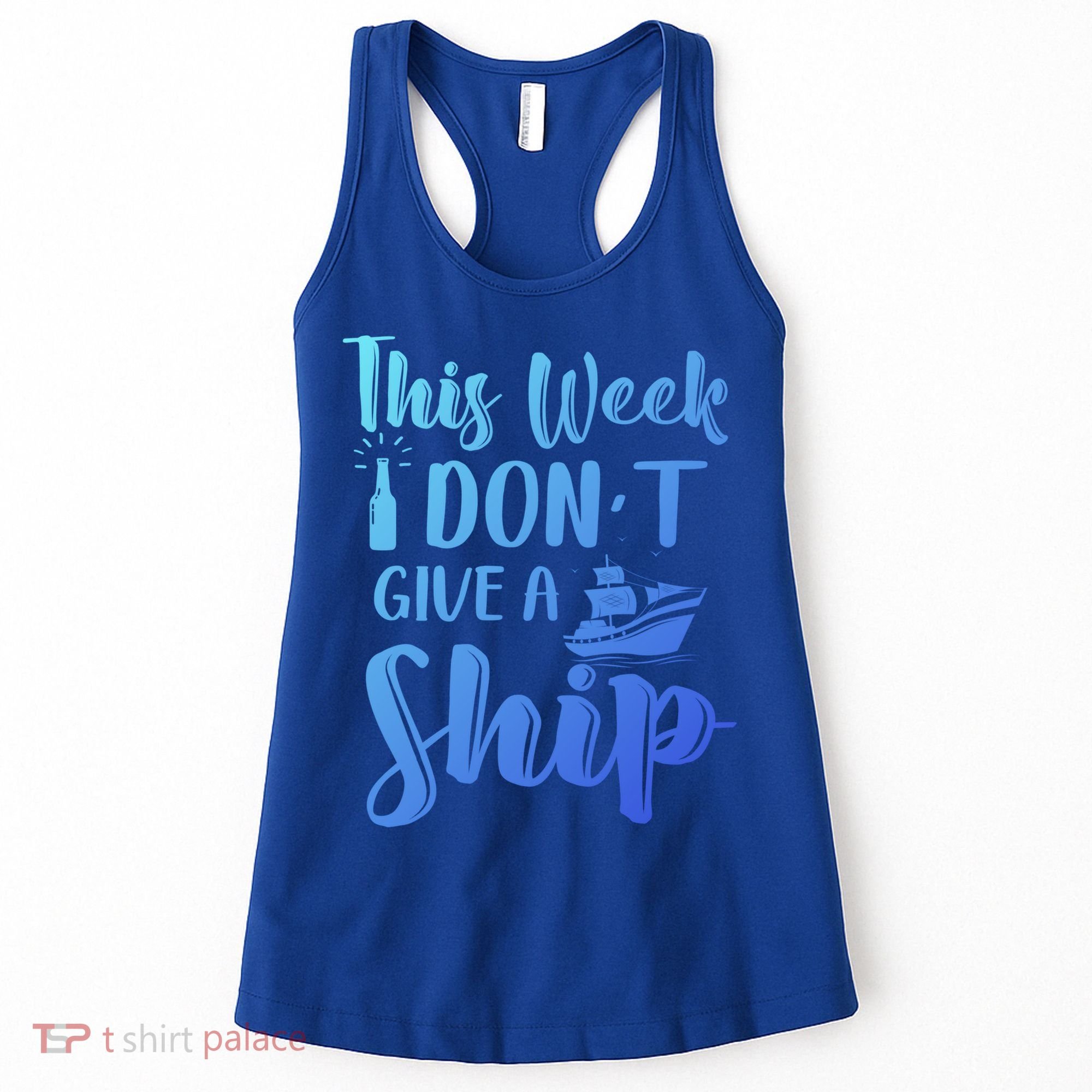 This Week I Dont Give A Ship Cruise Trip Summer Cruising Cool Gift Women's Tank Top