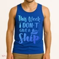 This Week I Dont Give A Ship Cruise Trip Summer Cruising Cool Gift Tank Top thumb 3