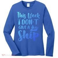 This Week I Dont Give A Ship Cruise Trip Summer Cruising Cool Gift Women's Long Sleeve Shirt thumb 0