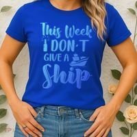 This Week I Dont Give A Ship Cruise Trip Summer Cruising Cool Gift Women's T-Shirt thumb 2
