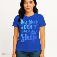 This Week I Dont Give A Ship Cruise Trip Summer Cruising Cool Gift Women's T-Shirt thumb 4