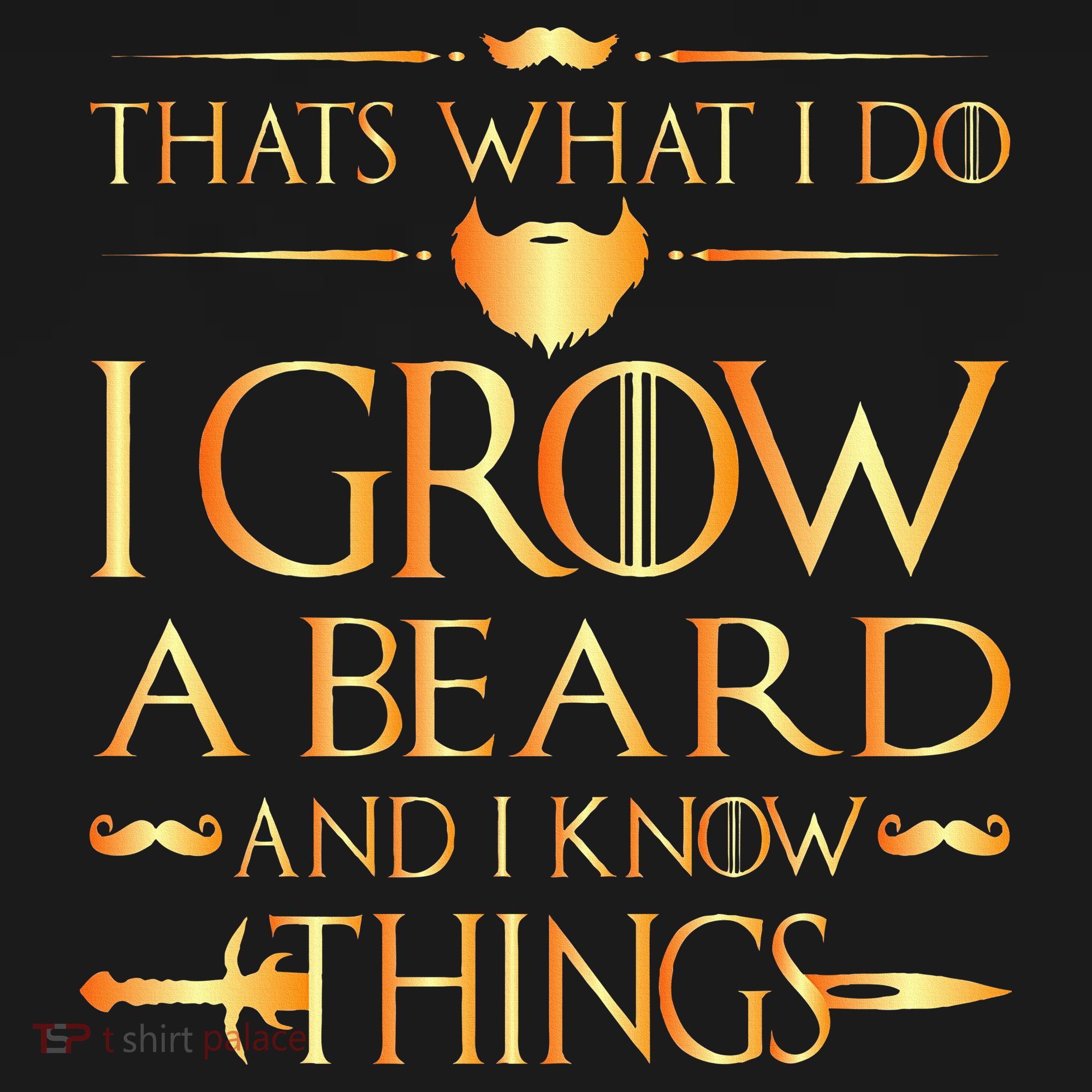 Thats What I Do I Grow A Beard And I Know Things Sweatshirt