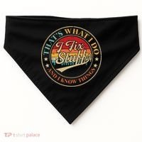 That's What I Do I Fix Stuff And I Know Things Funny Saying USA-Made Doggie Bandana thumb 0