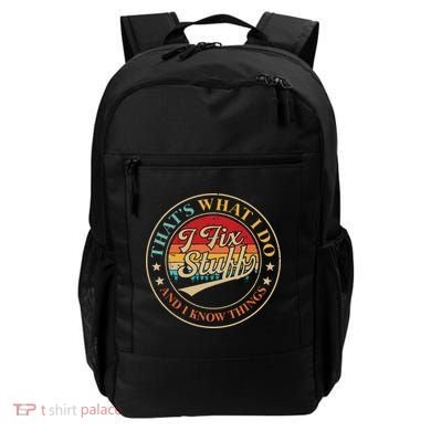 That's What I Do I Fix Stuff And I Know Things Funny Saying Backpack