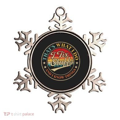 That's What I Do I Fix Stuff And I Know Things Funny Saying Ornament