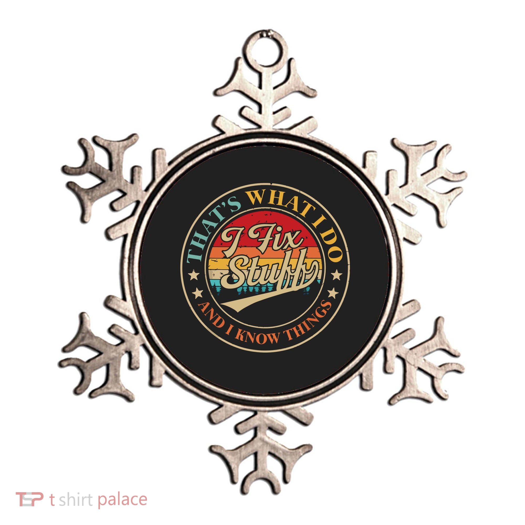 That's What I Do I Fix Stuff And I Know Things Funny Saying Ornament
