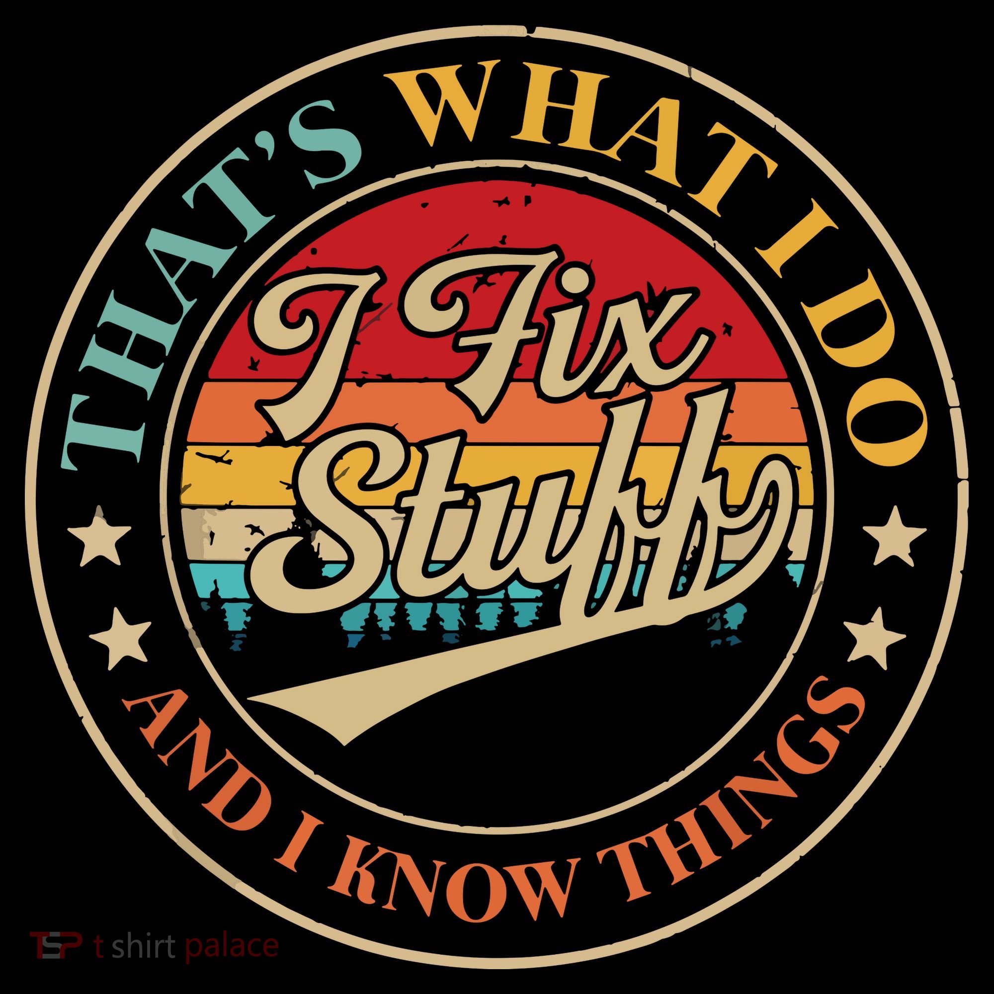 That's What I Do I Fix Stuff And I Know Things Funny Saying Baby Bodysuit