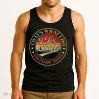 That's What I Do I Fix Stuff And I Know Things Funny Saying Tank Top thumb 3