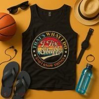 That's What I Do I Fix Stuff And I Know Things Funny Saying Tank Top thumb 4