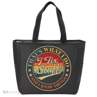 That's What I Do I Fix Stuff And I Know Things Funny Saying Tote Bag