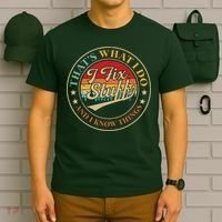 That's What I Do I Fix Stuff And I Know Things Funny Saying T-Shirt thumb 6