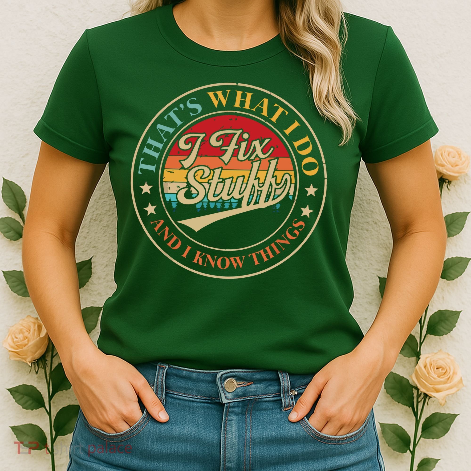 That's What I Do I Fix Stuff And I Know Things Funny Saying Women's T-Shirt