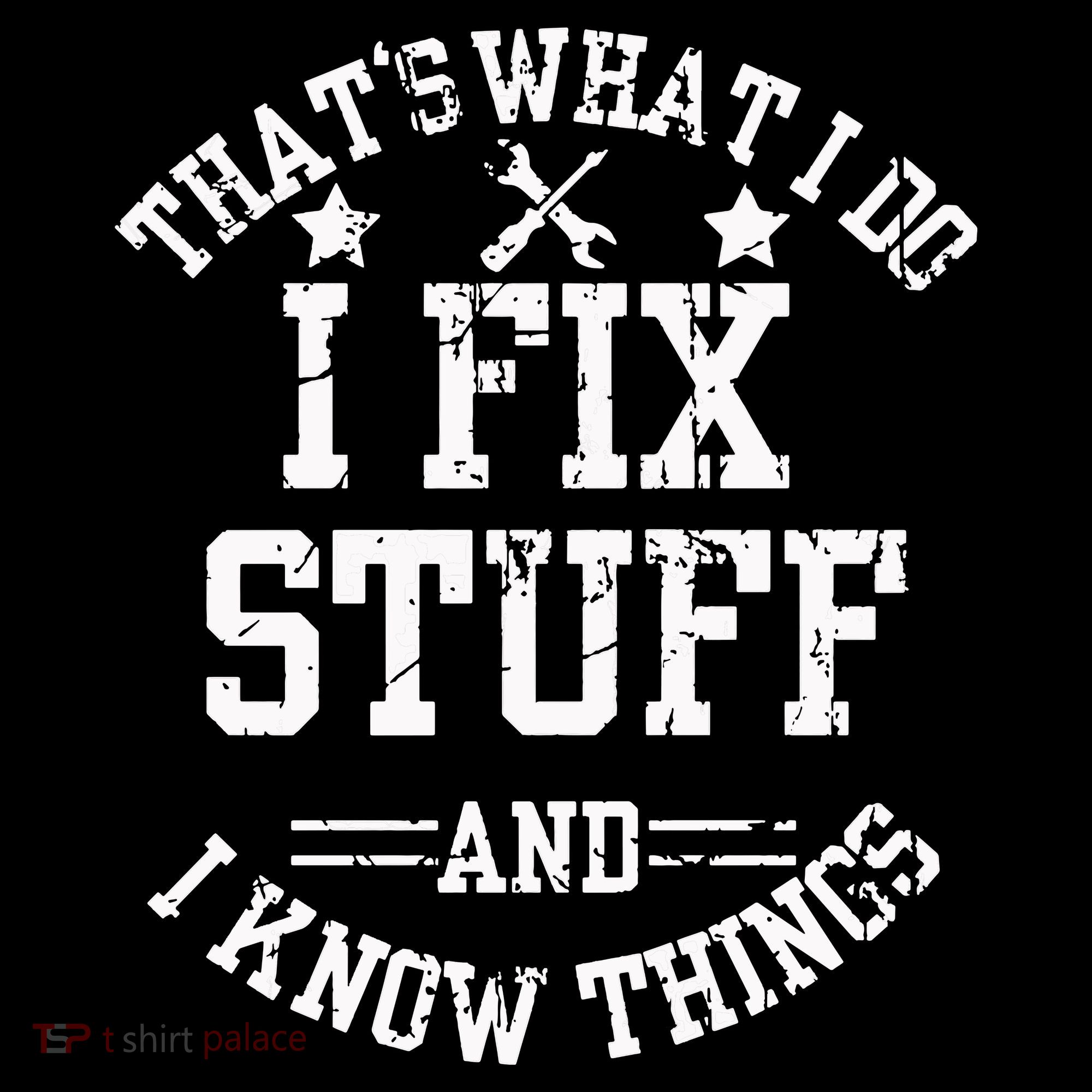 Thats What I Do I Fix Stuff And I Know Things Father Day Women's Hoodie