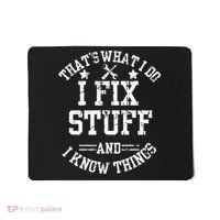 Thats What I Do I Fix Stuff And I Know Things Father Day Mousepad thumb 0