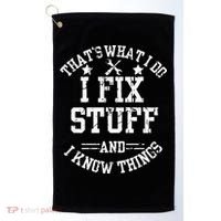 Thats What I Do I Fix Stuff And I Know Things Father Day Golf Towel thumb 0