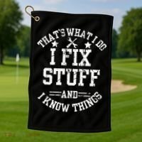 Thats What I Do I Fix Stuff And I Know Things Father Day Golf Towel thumb 1