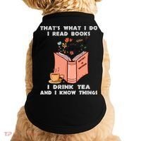 ThatS What I Do I Read Books I Drink Tea And I Know Things Doggie Tank thumb 0
