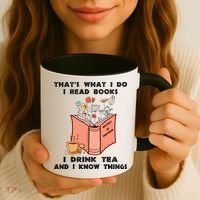 ThatS What I Do I Read Books I Drink Tea And I Know Things Coffee Mug thumb 3
