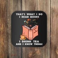 ThatS What I Do I Read Books I Drink Tea And I Know Things Coaster thumb 0