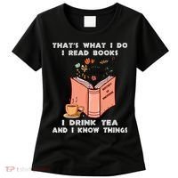 ThatS What I Do I Read Books I Drink Tea And I Know Things Women's T-Shirt thumb 0