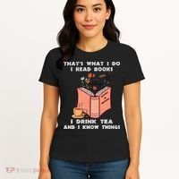 ThatS What I Do I Read Books I Drink Tea And I Know Things Women's T-Shirt thumb 4