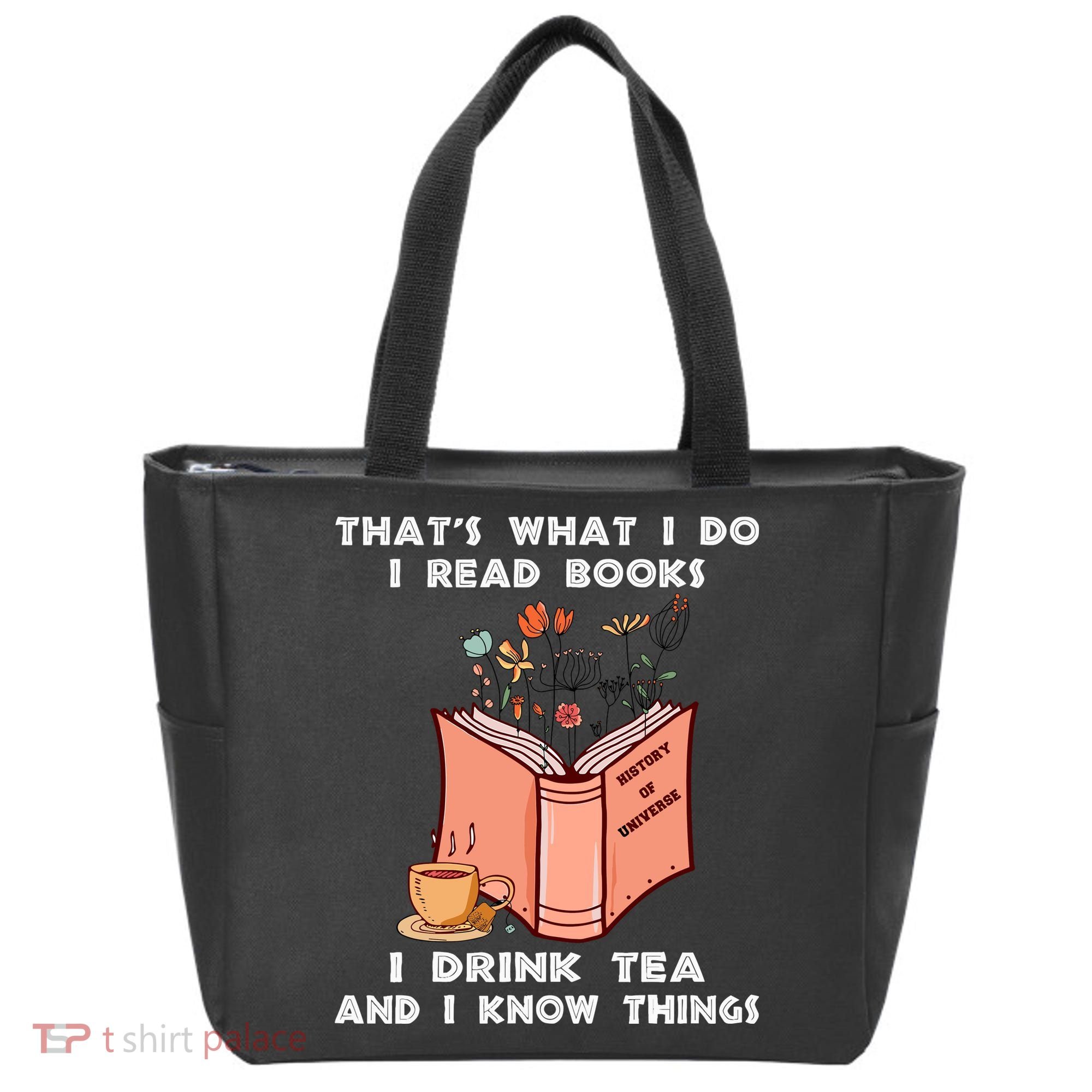 ThatS What I Do I Read Books I Drink Tea And I Know Things Tote Bag
