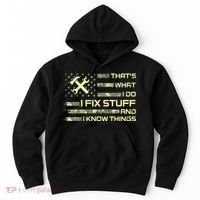 That's What I Do I Fix Stuff And I Know Things Funny Quote Hoodie thumb 0