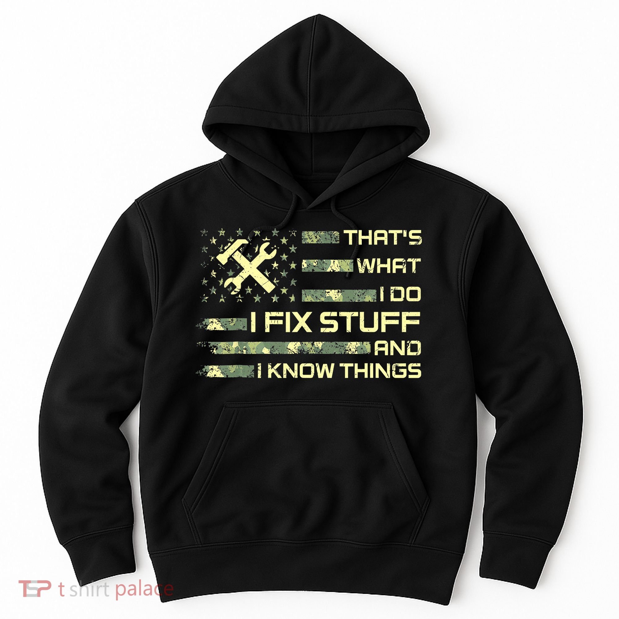 That's What I Do I Fix Stuff And I Know Things Funny Quote Hoodie