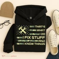 That's What I Do I Fix Stuff And I Know Things Funny Quote Hoodie thumb 4