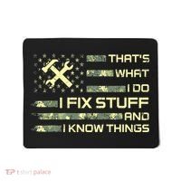 That's What I Do I Fix Stuff And I Know Things Funny Quote Mousepad thumb 0