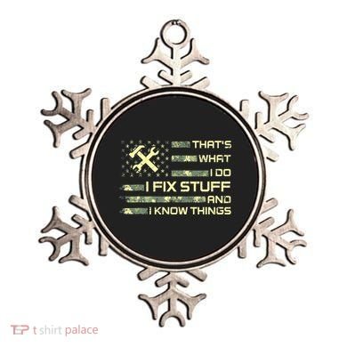 That's What I Do I Fix Stuff And I Know Things Funny Quote Ornament