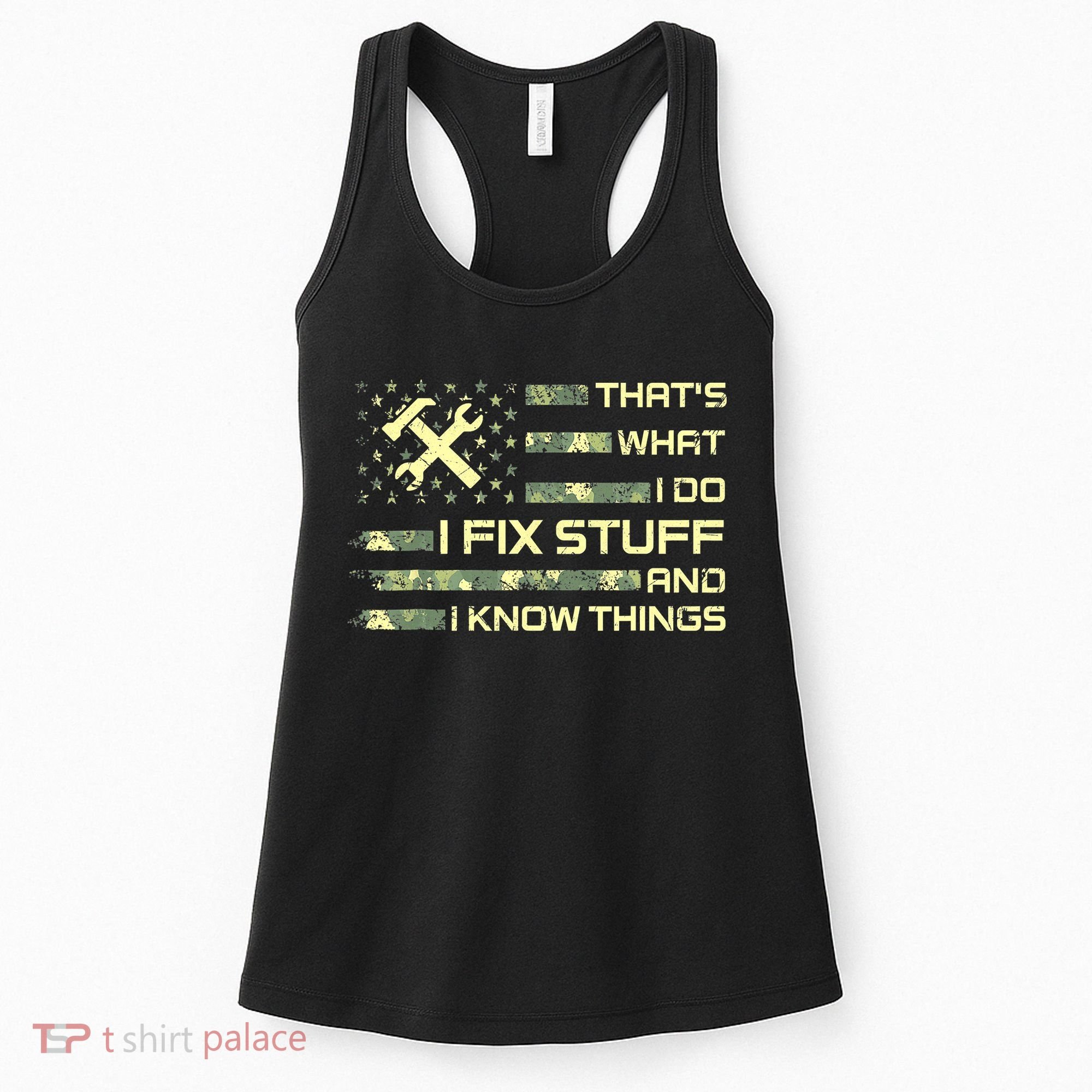 That's What I Do I Fix Stuff And I Know Things Funny Quote Women's Tank Top