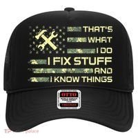 That's What I Do I Fix Stuff And I Know Things Funny Quote Hat thumb 0