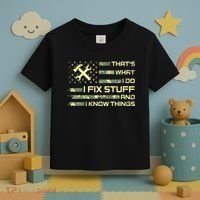 That's What I Do I Fix Stuff And I Know Things Funny Quote Toddler T-Shirt thumb 3