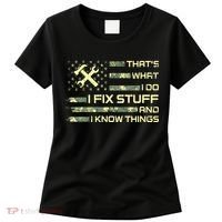 That's What I Do I Fix Stuff And I Know Things Funny Quote Women's T-Shirt thumb 0