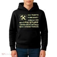 That's What I Do I Fix Stuff And I Know Things Funny Quote Kids Hoodie thumb 4
