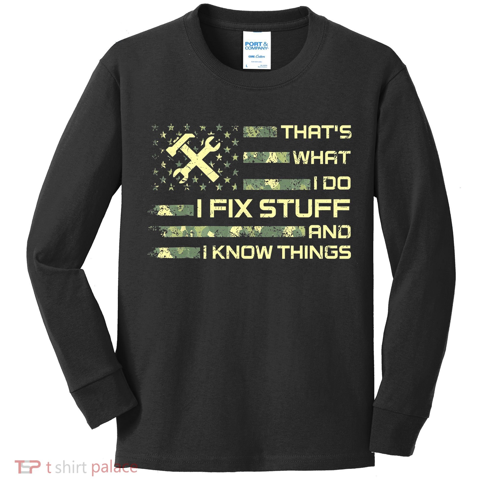 That's What I Do I Fix Stuff And I Know Things Funny Quote Kids Long Sleeve Shirt