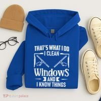 ThatS What I Do I Clean Windows Funny Cleaning Crew Washer Gift Hoodie thumb 4