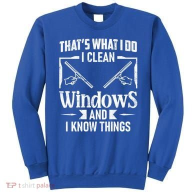 ThatS What I Do I Clean Windows Funny Cleaning Crew Washer Gift Sweatshirt