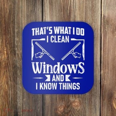 ThatS What I Do I Clean Windows Funny Cleaning Crew Washer Gift Coaster