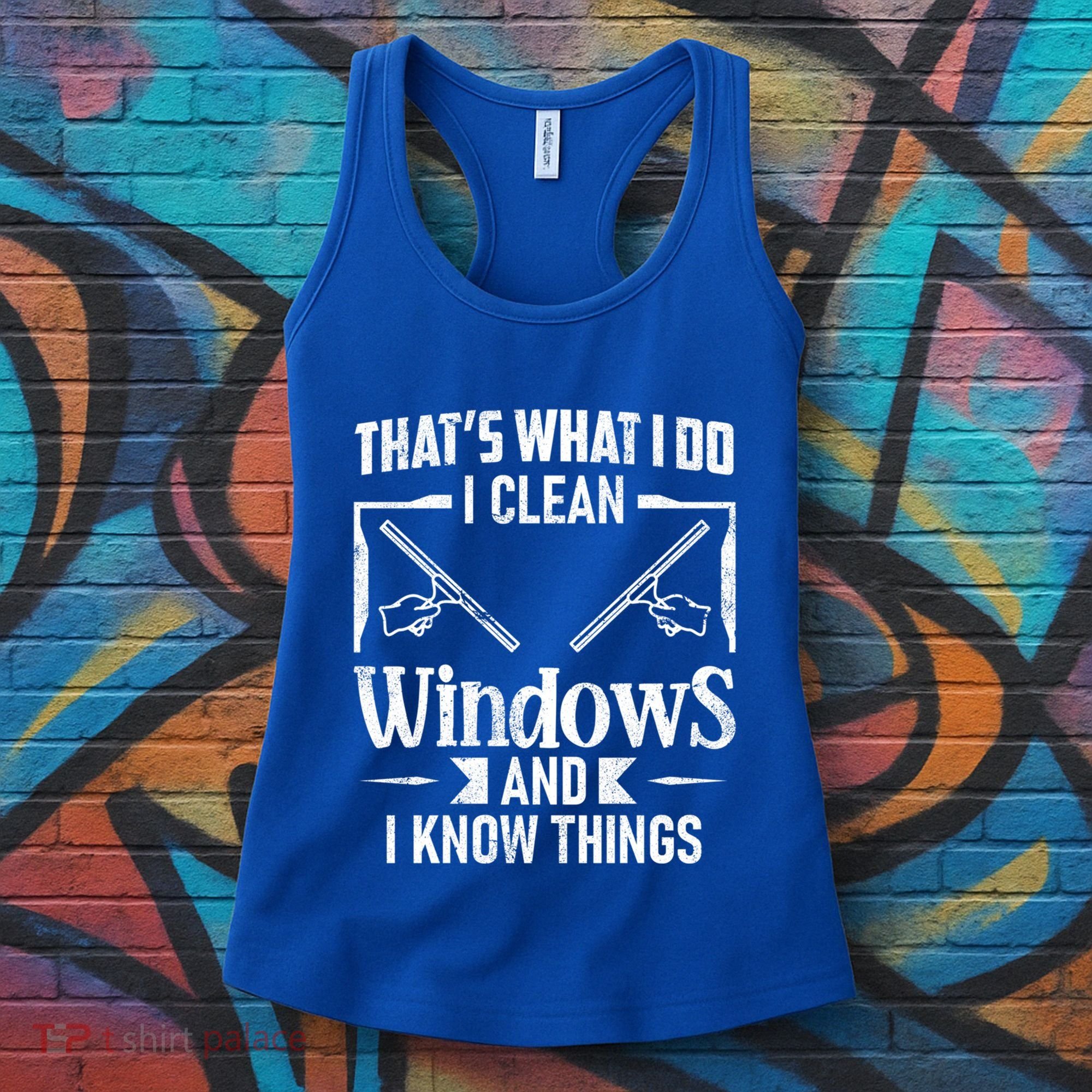 ThatS What I Do I Clean Windows Funny Cleaning Crew Washer Gift Women's Tank Top