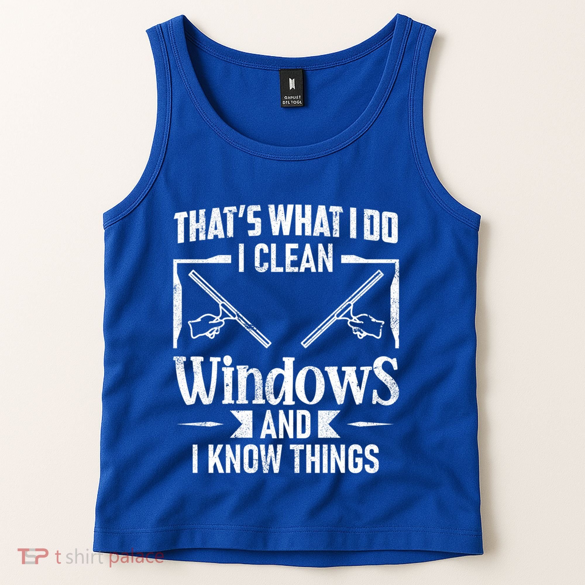 ThatS What I Do I Clean Windows Funny Cleaning Crew Washer Gift Tank Top