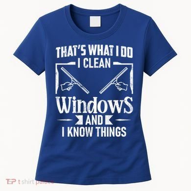 ThatS What I Do I Clean Windows Funny Cleaning Crew Washer Gift Women's T-Shirt