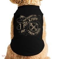 That's What I Do I Fix Stuff And I Know Things Funny Saying Doggie Tank thumb 0