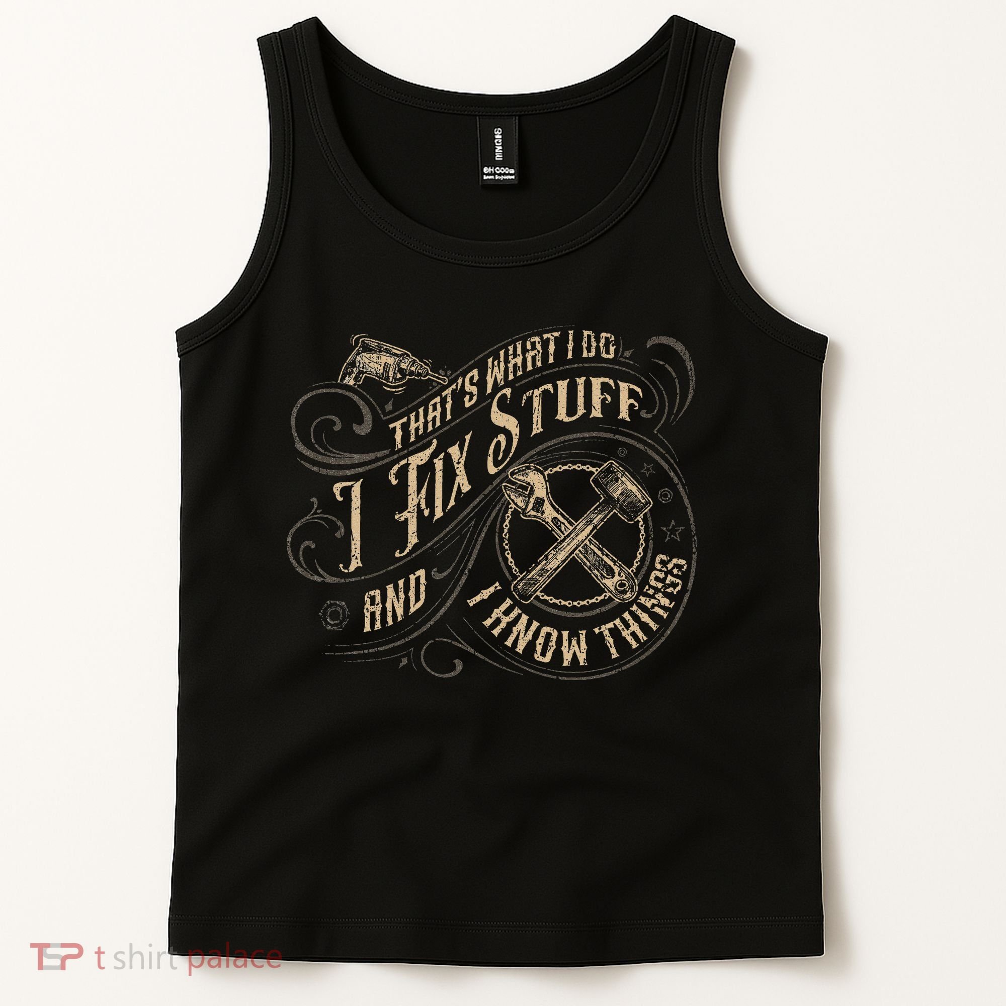 That's What I Do I Fix Stuff And I Know Things Funny Saying Tank Top