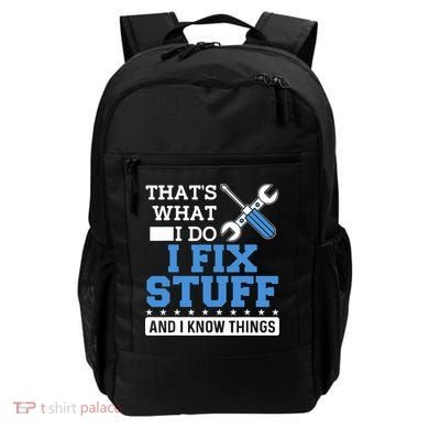 That's What I Do I Fix Stuff And I Know Things Funny Mechanic Backpack