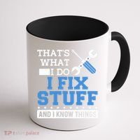 That's What I Do I Fix Stuff And I Know Things Funny Mechanic Coffee Mug thumb 1